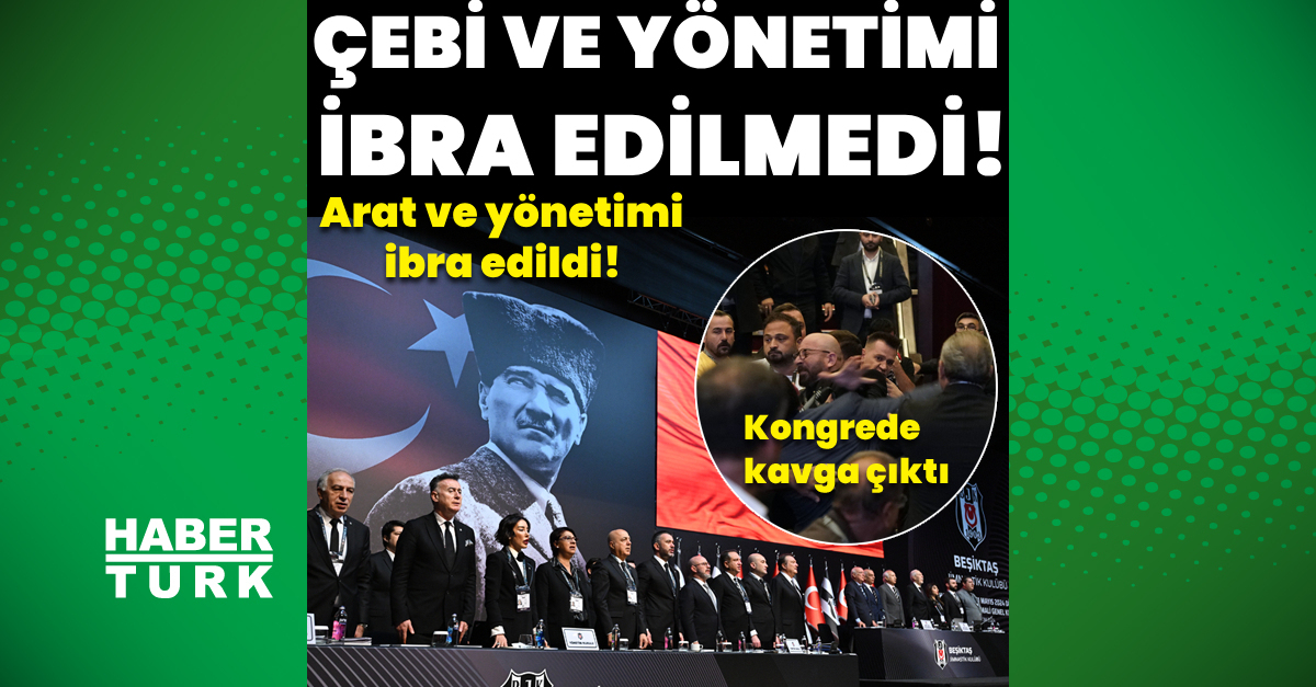 Beşiktaş’ta olaylı genel kurul: Ahmet Nur Çebi ve yönetimi ibra edilmedi!